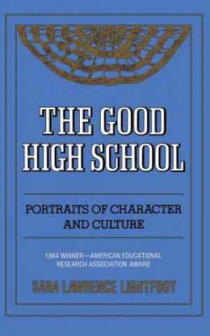 Knjiga The Good High School: Portraits of Character and Culture Sara Lawrence Lightfoot