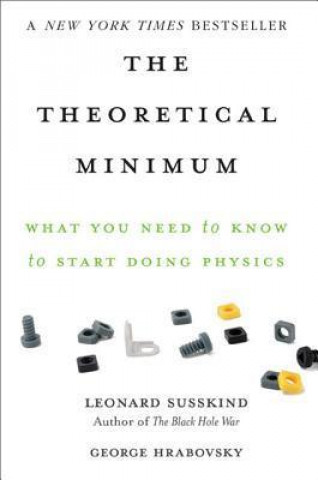 Carte The Theoretical Minimum: What You Need to Know to Start Doing Physics Leonard Susskind