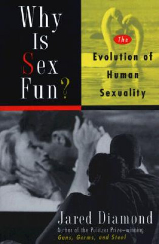 Könyv Why Is Sex Fun?: The Evolution of Human Sexuality Jared Diamond