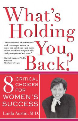 Książka What's Holding You Back? Eight Critical Choices for Women's Success Linda Austin