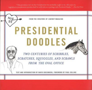Carte Presidential Doodles: Two Centuries of Scribbles, Scratches, Squiggles & Scrawls from the Oval Office David Greenberg