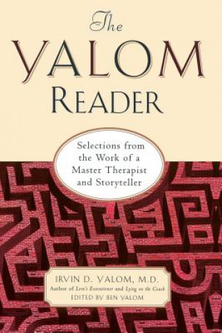Könyv The Yalom Reader: On Writing, Living, and Practicing Psychotherapy Irvin D. Yalom