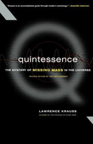 Kniha Quintessence: The Mystery of Missing Mass in the Universe Lawrence M. Krauss