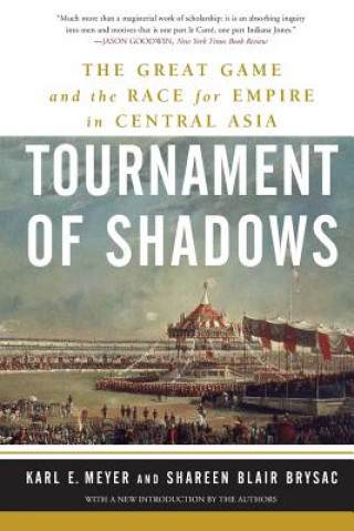 Buch Tournament of Shadows: The Great Game and the Race for Empire in Central Asia Shareen Blair Brysac