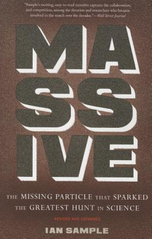 Book Massive: The Missing Particle That Sparked the Greatest Hunt in Science Ian Sample