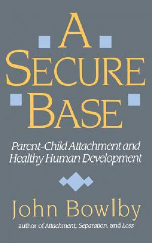 Kniha Secure Base John Bowlby