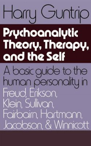 Carte Psychoanalytic Theory, Therapy, and the Self Harry Guntrip
