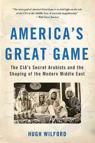 Kniha America's Great Game Hugh Wilford