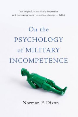 Kniha On the Psychology of Military Incompetence Norman F. Dixon