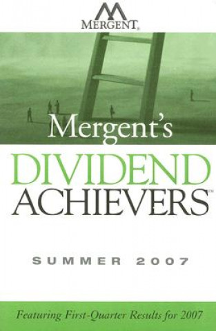 Carte Mergent's Dividend Achievers: Featuring First-Quarter Results for 2007 Mergent Inc