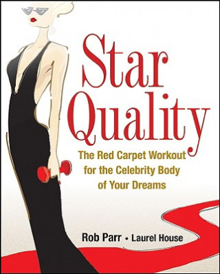 Książka Star Quality: The Red Carpet Workout for the Celebrity Body of Your Dreams Rob Parr