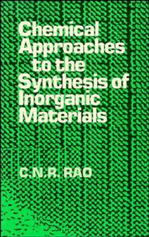 Könyv Chemical Approaches to the Synthesis of Inorganic Materials C. N. R. Rao