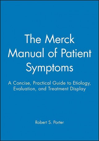 Carte The Merck Manual of Patient Symptoms: A Concise, Practical Guide to Etiology, Evaluation, and Treatment Display Merck Publishing Group