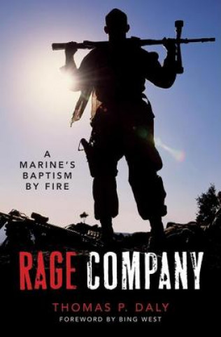 Книга Rage Company: A Marine's Baptism by Fire Thomas P. Daly