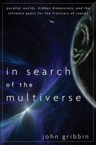 Kniha In Search of the Multiverse John Gribbin