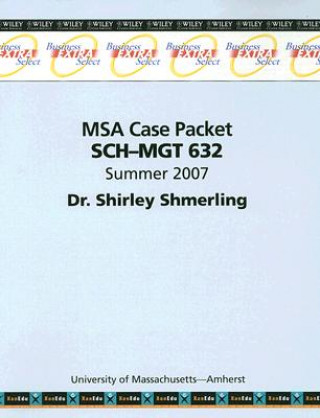 Kniha MSA Case Packet Sch-Mgt 632 Summer 2007 Shirley Shmerling