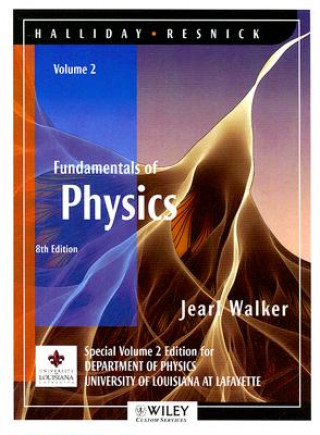 Kniha Fundamentals of Physics Volume 2: University of Louisiana at Lafayette: Halliday/Resnick Department of Physics Jearl Walker