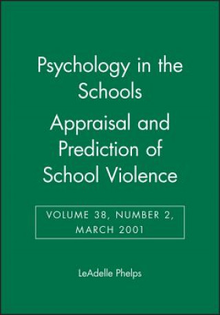 Carte Psychology in the Schools, Appraisal and Prediction of School Violence Leadelle Phelps