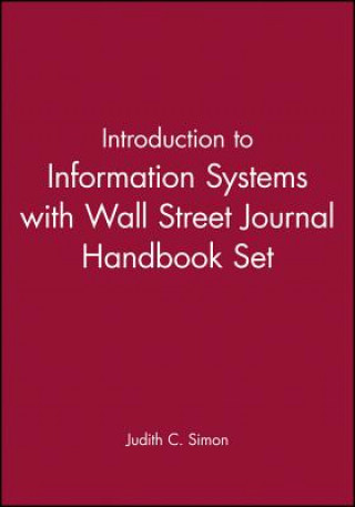 Książka Introduction to Information Systems with Wall Street Journal Handbook Set Judith C. Simon