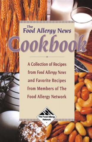 Könyv The Food Allergy News Cookbook: A Collection of Recipes from Food Allergy News and Members of the Food Allergy Network Anne Munoz-Furlong