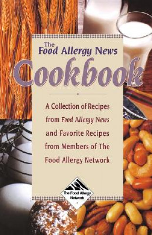 Livre The Food Allergy News Cookbook: A Collection of Recipes from Food Allergy News and Members of the Food Allergy Network Anne Munoz-Furlong