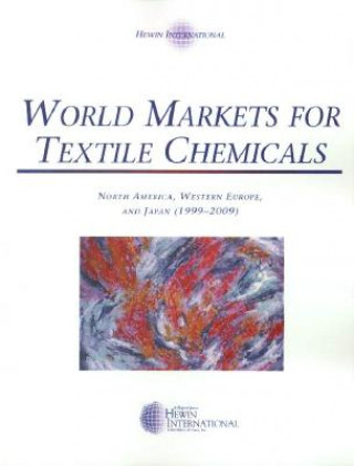 Knjiga World Markets for Textile Chemicals: North America, Western Europe, and Japan (1999-2009) Helmut Willinger