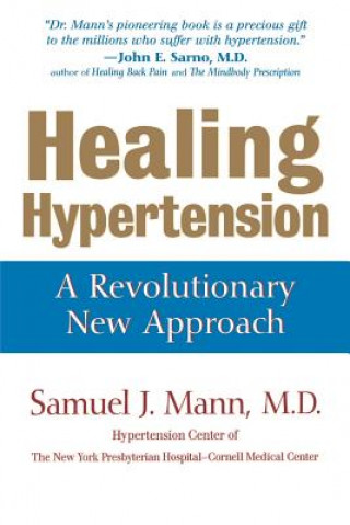 Книга Healing Hypertension: A Revolutionary New Approach Samuel J. Mann