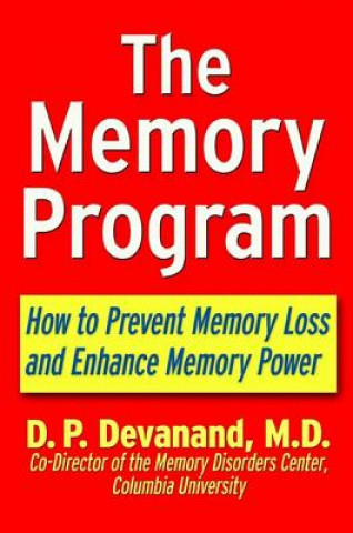 Kniha The Memory Program: How to Prevent Memory Loss and Enhance Memory Power D. P. Devanand