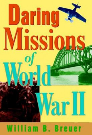 Carte Daring Missions of World War II William B. Breuer