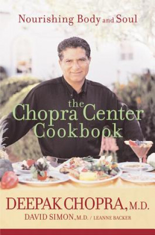 Book The Chopra Center Cookbook: Nourishing Body and Soul Deepak Chopra