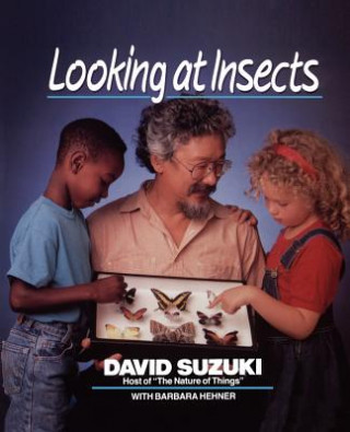 Kniha Looking at Insects David T. Suzuki