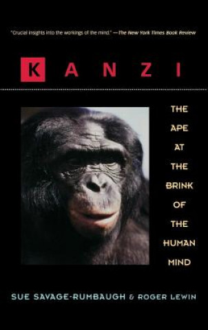 Knjiga Kanzi: The Ape at the Brink of the Human Mind Savage Sue Rumbaugh