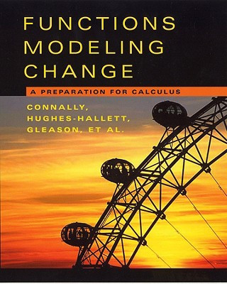 Buch Functions Modeling Change, Textbook and Student Solutions Manual: A Preparation for Calculus Eric Connally