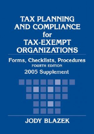 Carte Tax Planning and Compliance for Tax-Exempt Organizations, 2005 Supplement Jody Blazek