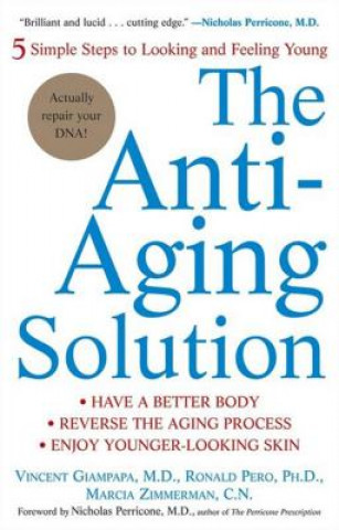 Könyv The Anti-Aging Solution: 5 Simple Steps to Looking and Feeling Young Vincent Giampapa