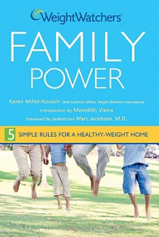 Kniha Weight Watchers Family Power: 5 Simple Rules for a Healthy-Weight Home Karen Miller-Kovach