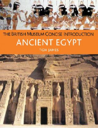 Kniha The British Museum Concise Introduction to Ancient Egypt Thomas Garnet Henry James