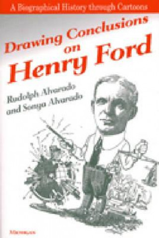 Livre Drawing Conclusions on Henry Ford Rudolph Alvarado