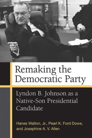 Kniha Remaking the Democratic Party Hanes Walton