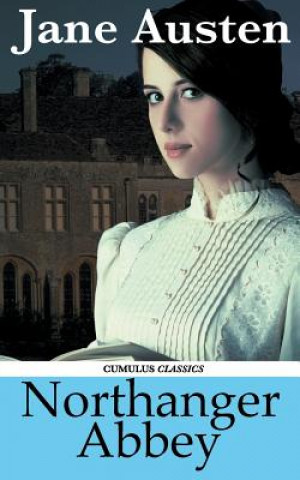 Knjiga Northanger Abbey (Cumulus Classics) Jane Austen