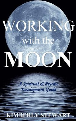 Könyv Working with the Moon Kimberly Stewart
