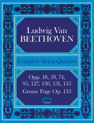 Könyv Complete String Quartets Ludwig Van Beethoven