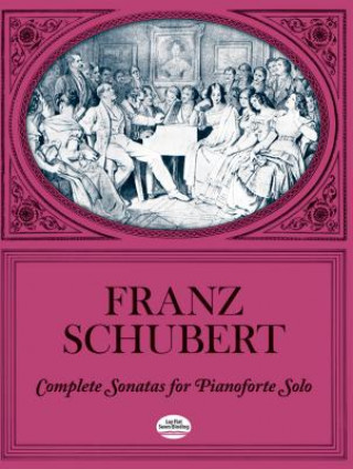 Carte Complete Sonatas for Pianoforte Solo Franz Schubert