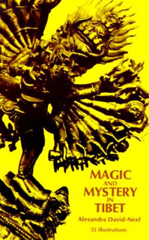 Knjiga Magic and Mystery in Tibet Alexandra David-Neel
