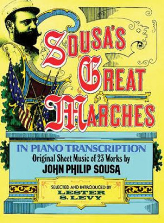 Carte Sousa's Great Marches in Piano Transcription John Philip Sousa