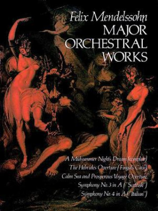 Könyv Major Orchestral Works Felix Mendelssohn