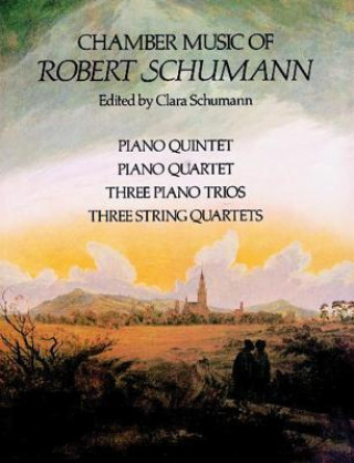 Kniha Chamber Music of Robert Schumann Robert Schumann