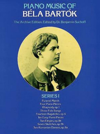 Kniha Piano Music of Bela Bartok, Series I: The Archive Edition Bela Bartok