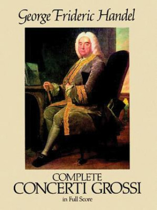 Kniha Complete Concerti Grossi George Frideric Handel