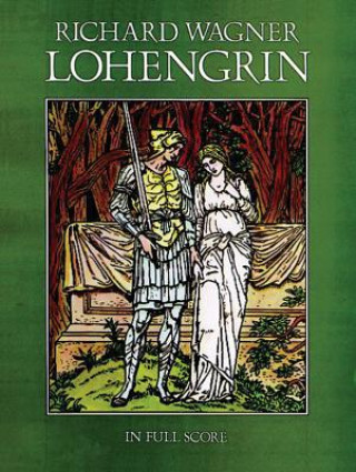 Kniha Lohengrin: In Full Score Richard Wagner